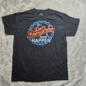 DOM Graphic T-Shirt “If I Don’t Remember It Didn’t Happen” – Medium